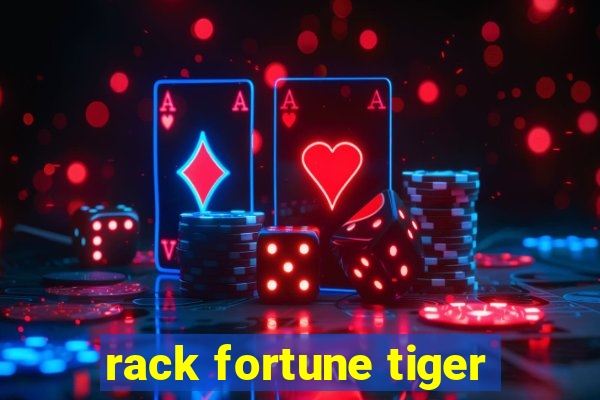 rack fortune tiger